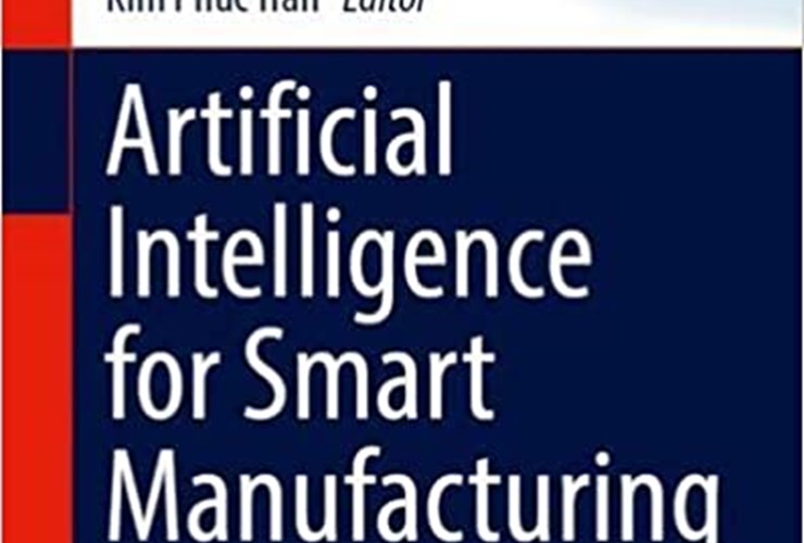 𝗔𝗿𝘁𝗶𝗳𝗶𝗰𝗶𝗮𝗹 𝗜𝗻𝘁𝗲𝗹𝗹𝗶𝗴𝗲𝗻𝗰𝗲 𝗳𝗼𝗿 𝗦𝗺𝗮𝗿𝘁 𝗠𝗮𝗻𝘂𝗳𝗮𝗰𝘁𝘂𝗿𝗶𝗻𝗴: 𝗠𝗲𝘁𝗵𝗼𝗱𝘀, 𝗔𝗽𝗽𝗹𝗶𝗰𝗮𝘁𝗶𝗼𝗻𝘀, 𝗮𝗻𝗱 𝗖𝗵𝗮𝗹𝗹𝗲𝗻𝗴𝗲𝘀 book that Springer publisher publishes, official be on Amazon website.
